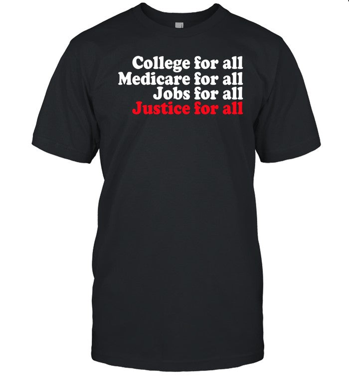 Standupuaw College For All Medicare For All Jobs For All Justice For All Shirt