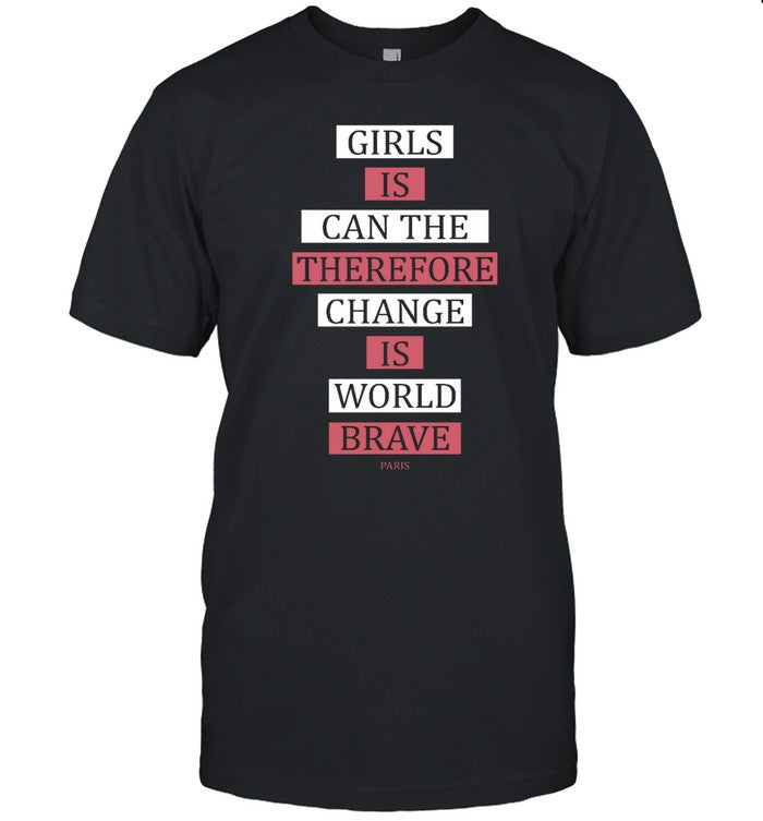 Girls Is Can The Therefore Change Is More Brave Paris Hoodie