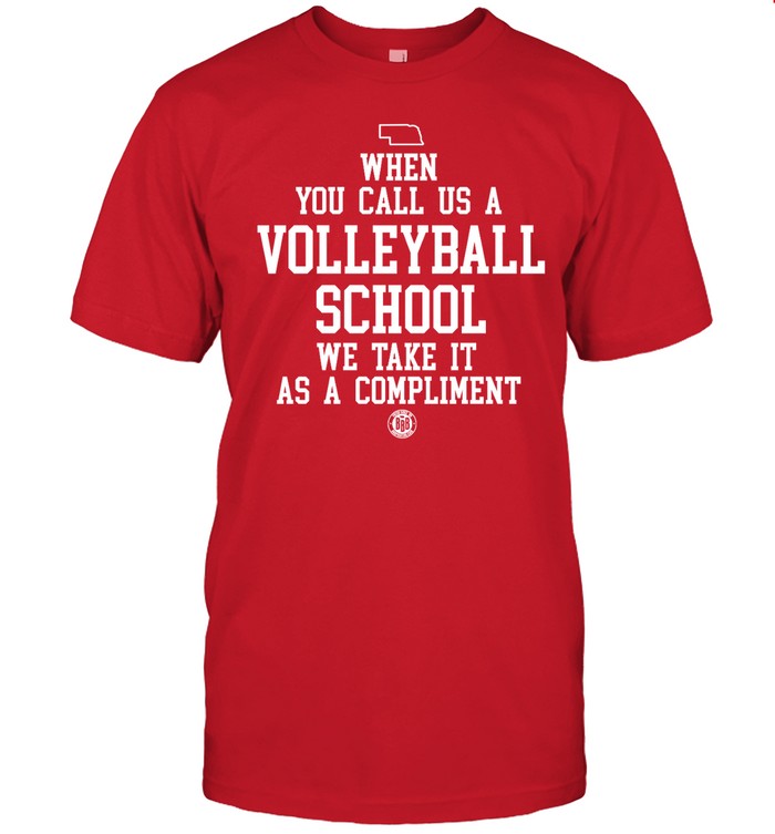 Triple B When You Call Us A Volleyball School We Take It As A Compliment Tee