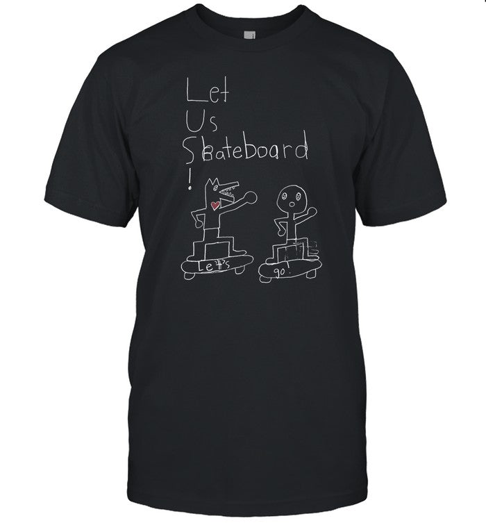 Stuttering Craig Let Us Skateboard Let's Go Tee