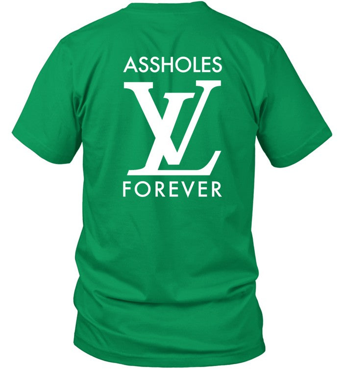 Kirill Was Here Asholes Lv Forever Tee Shirt