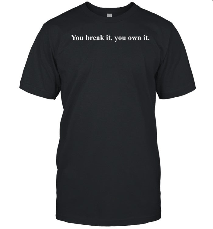 Caitlin Clark’S High School Coach Wearing You Break It, You Own It Limited Shirt