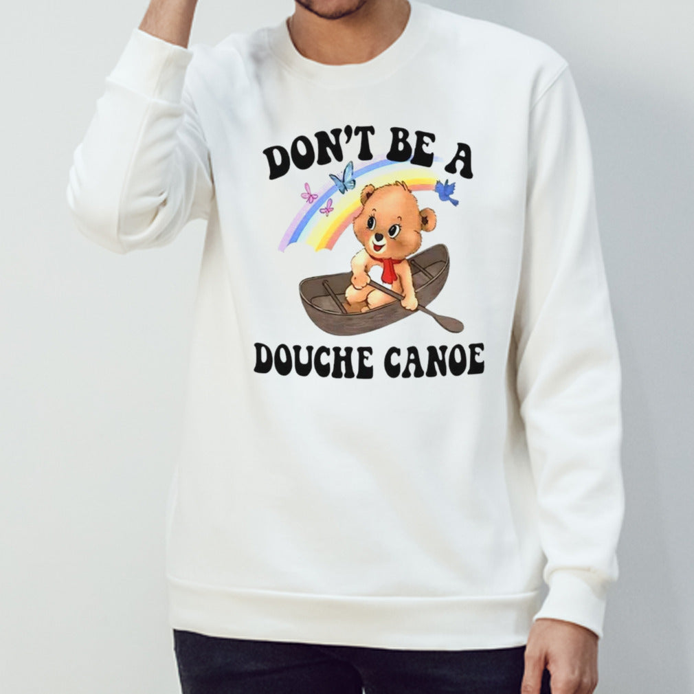 Aaa dons’t be a douche canoe shirts