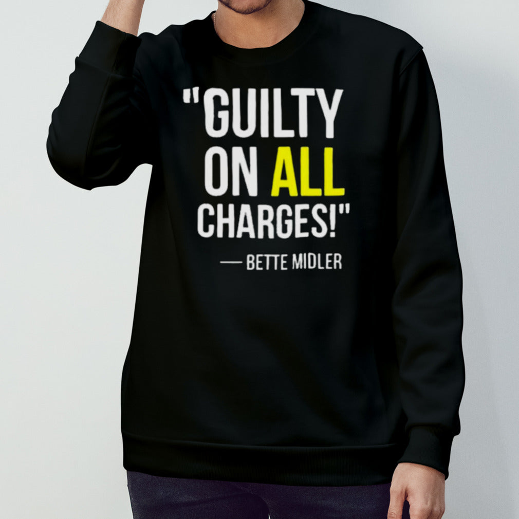 Bette Midler Guilty On All Charges Shirt