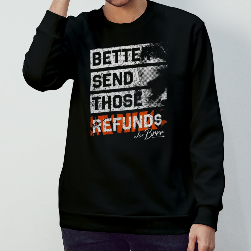 Better Send Those Refunds Joe Burrow T-Shirts