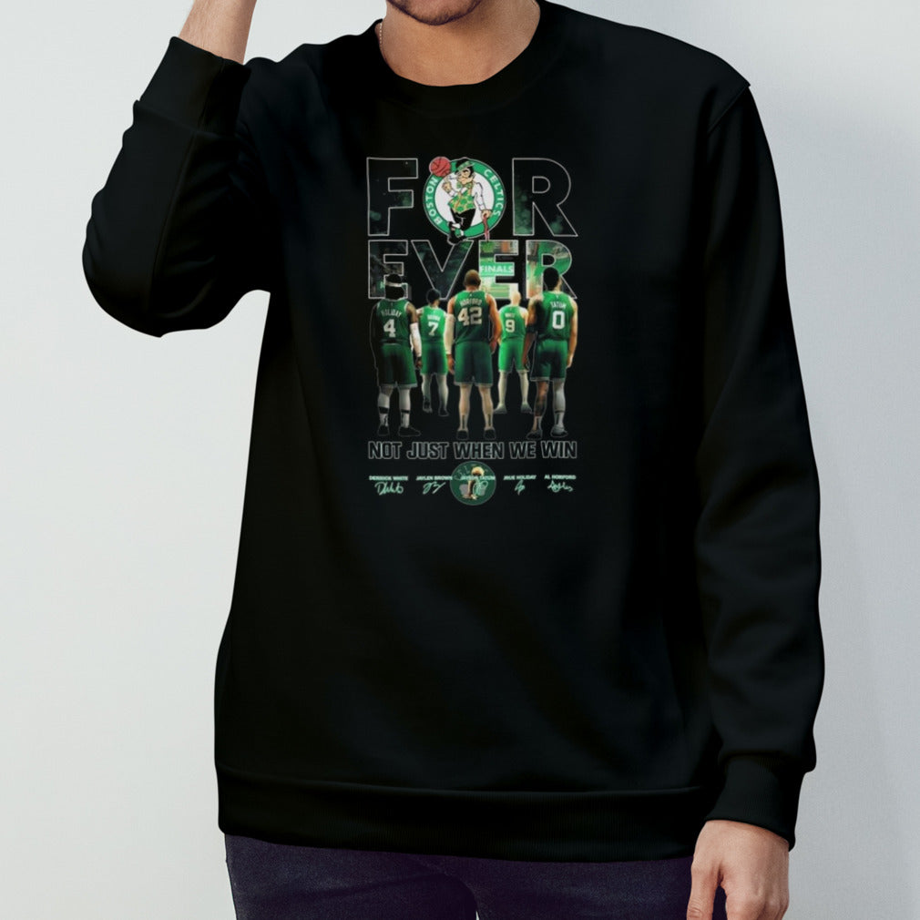 Boston Celtics 2024 Basketball Fan Forever Fan Not Just When We Win Signatures T-shirt