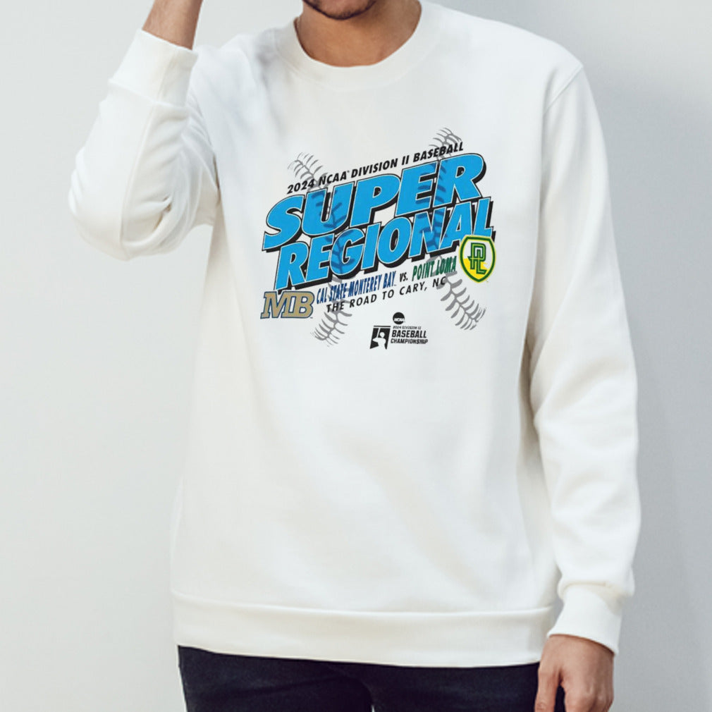 Cal State Monterey Bay vs Point Loma 2024 NCAA Division II Baseball Super Regional shirt