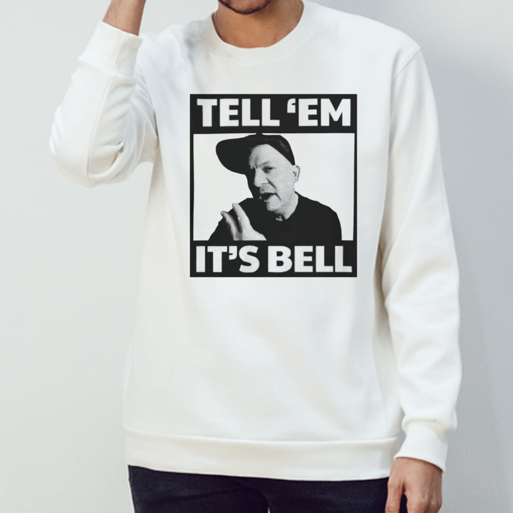 Chip Chipperson tell s’em its’s bell shirts