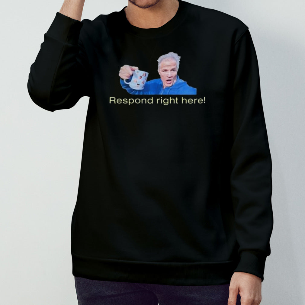 Coffee With Kenny Respond Right Here Shirt
