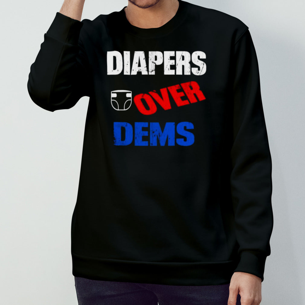 Diapers Over Dems Donald trump T-Shirt