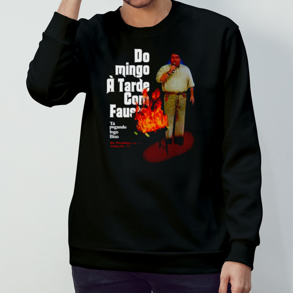 Do Mingo sà tarde com fausto shirts