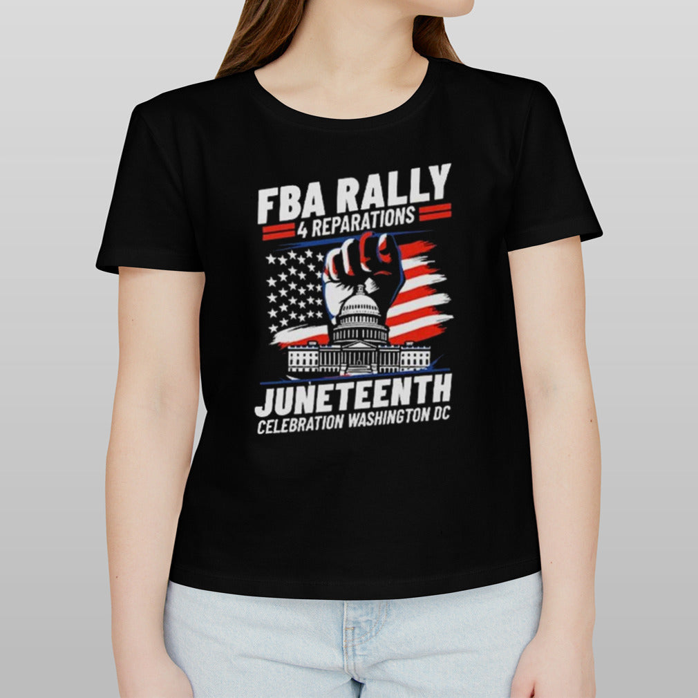 FBA Rally 4 Reparations Juneteenth Celebration Washington DC Shirt