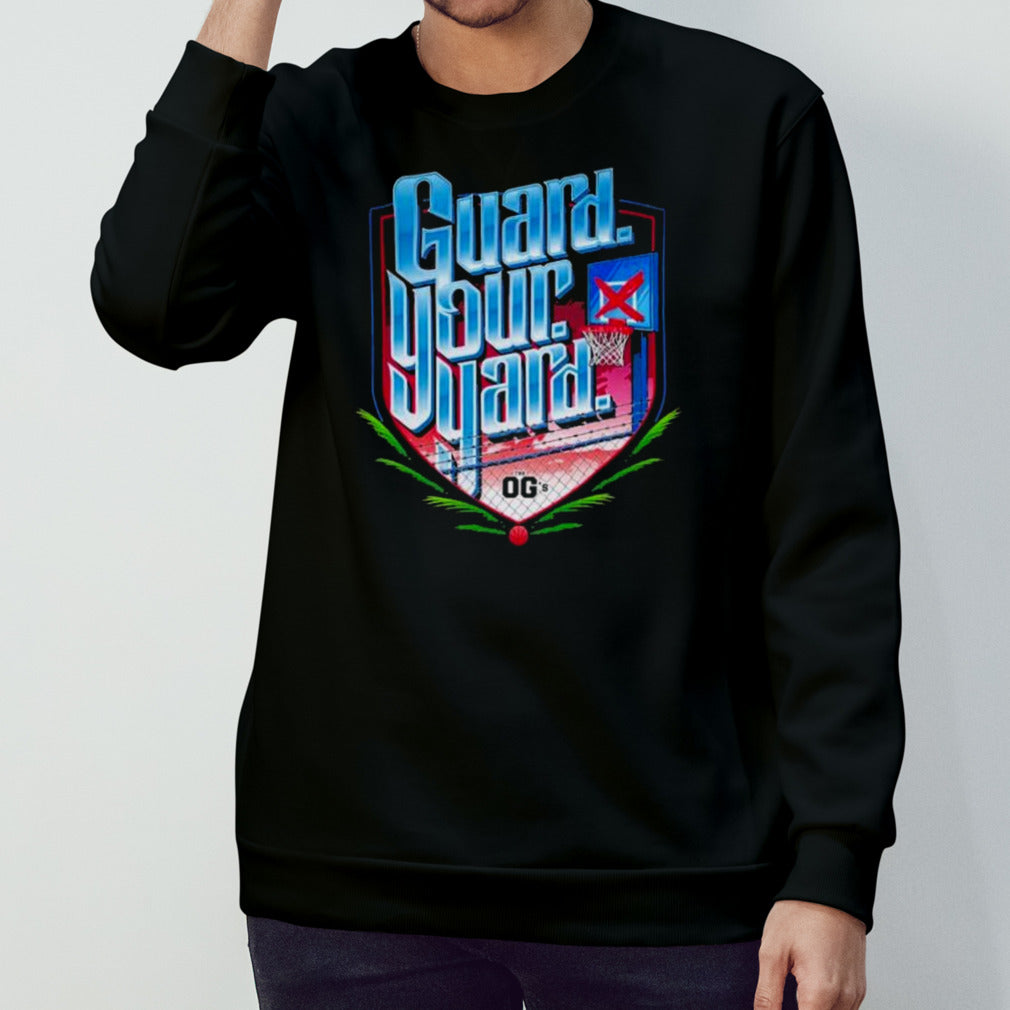 Guard your yard the OGs’s shirts