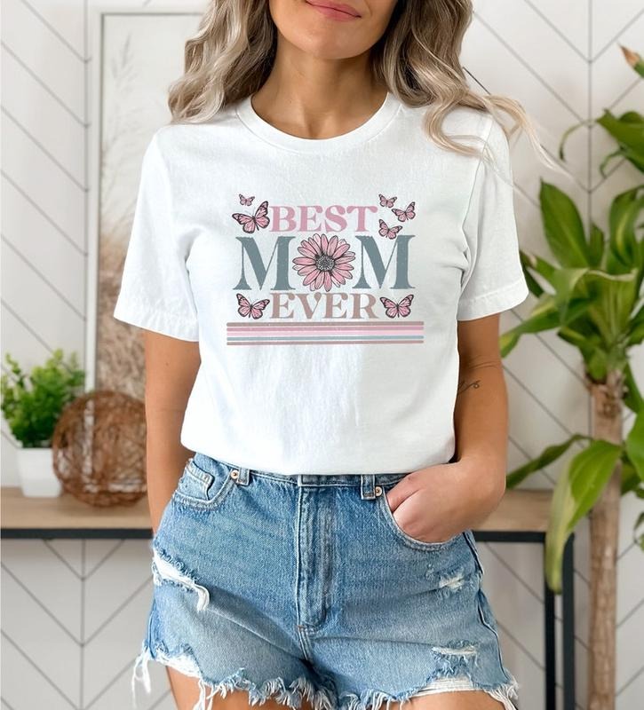 Happy Mother's Day Shirt, Best Mom Ever Shirt, Mom Gift, Mother's Day Shirt, Mother's Day Gift, Mom Shirt, Happy Mother's Day Shirt