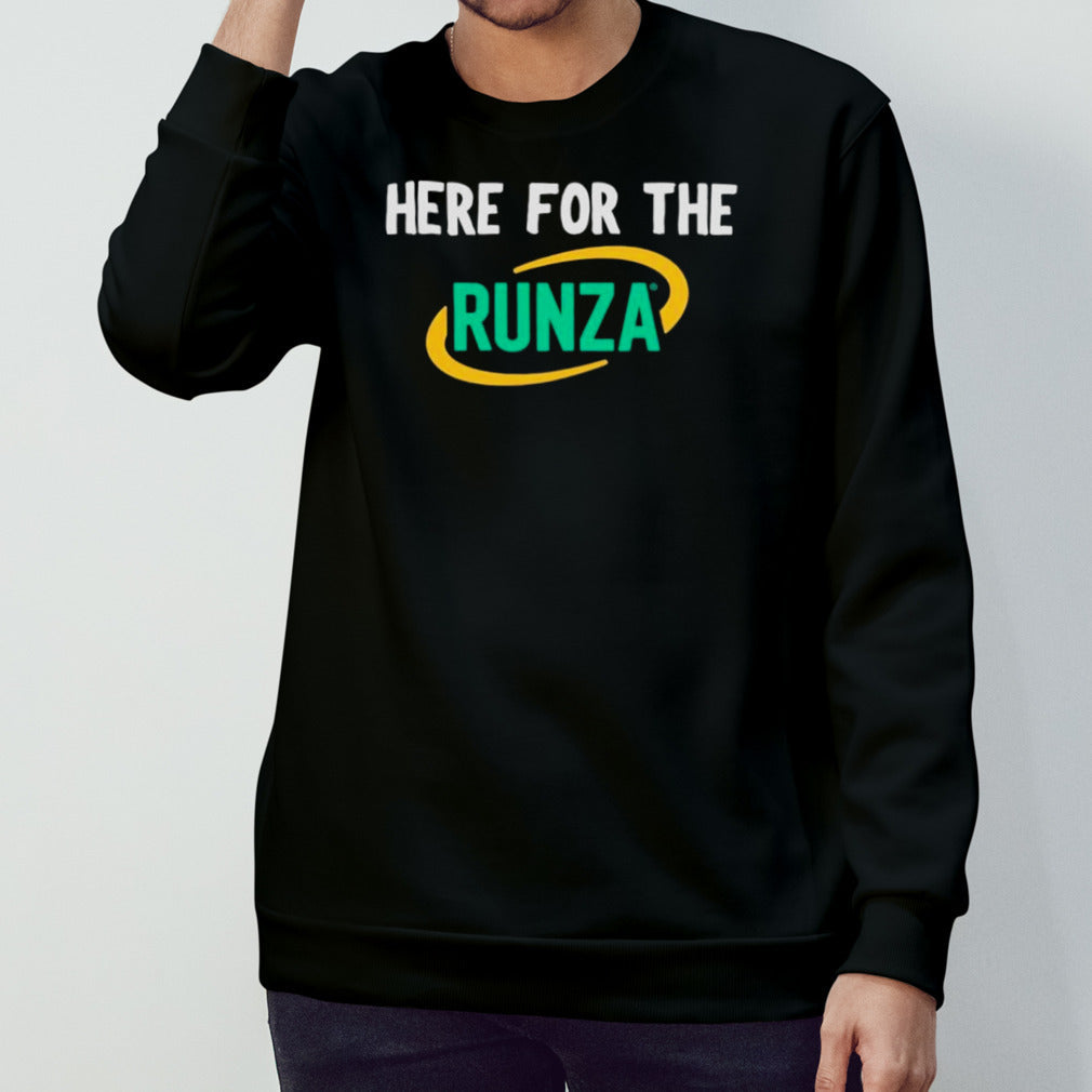 Here for the runza shirt