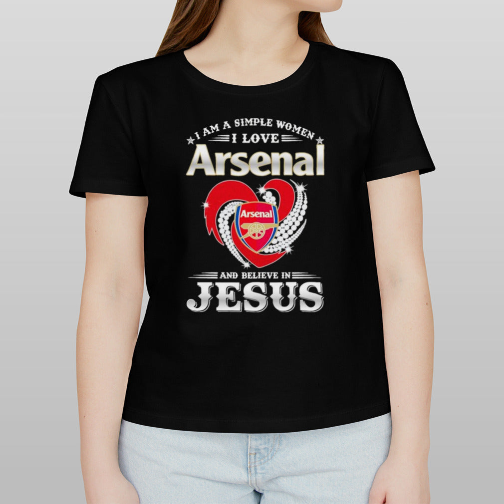 I Am A Simple Woman I Love Arsenal And Believe In Jesus shirt