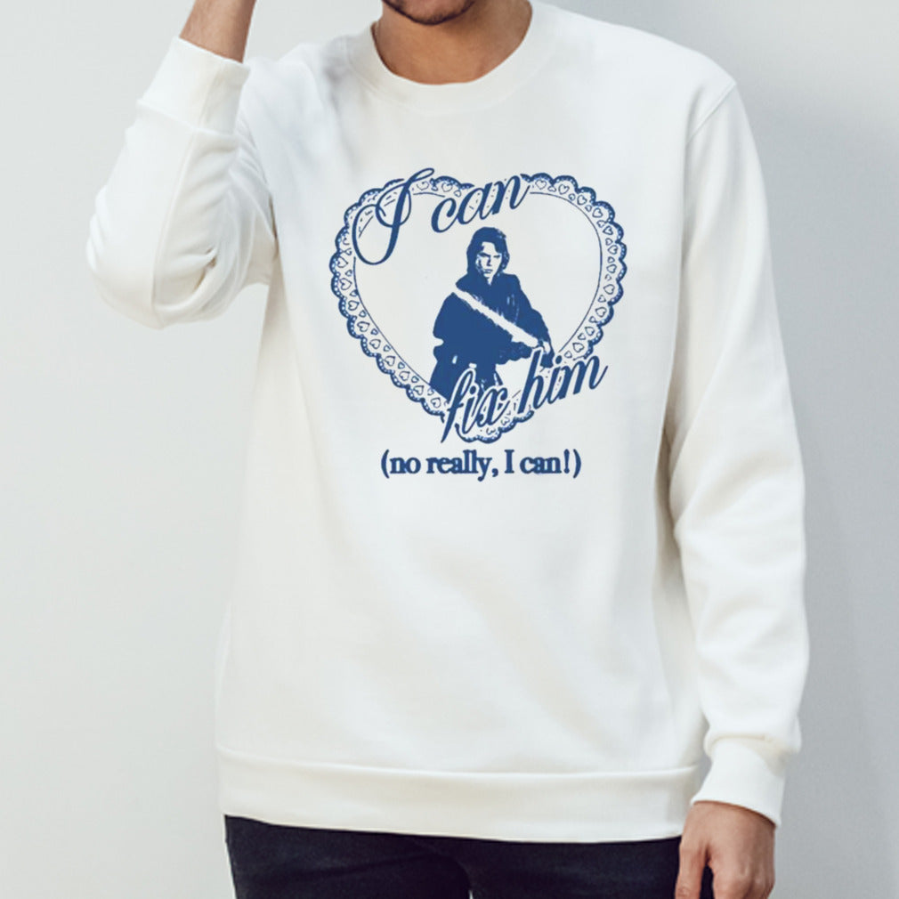 I Can Fix Him No Really I Can Ani Shirts