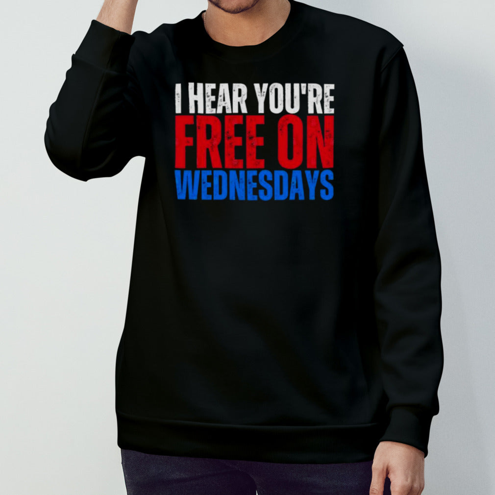 I Hear You’re Free On Wednesdays 2024 Election Funny Trump Biden T-Shirt