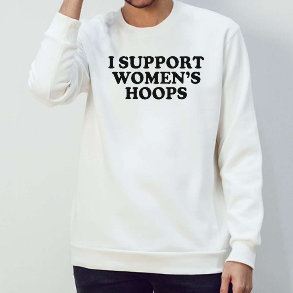 I Support Women’s Hoops shirt