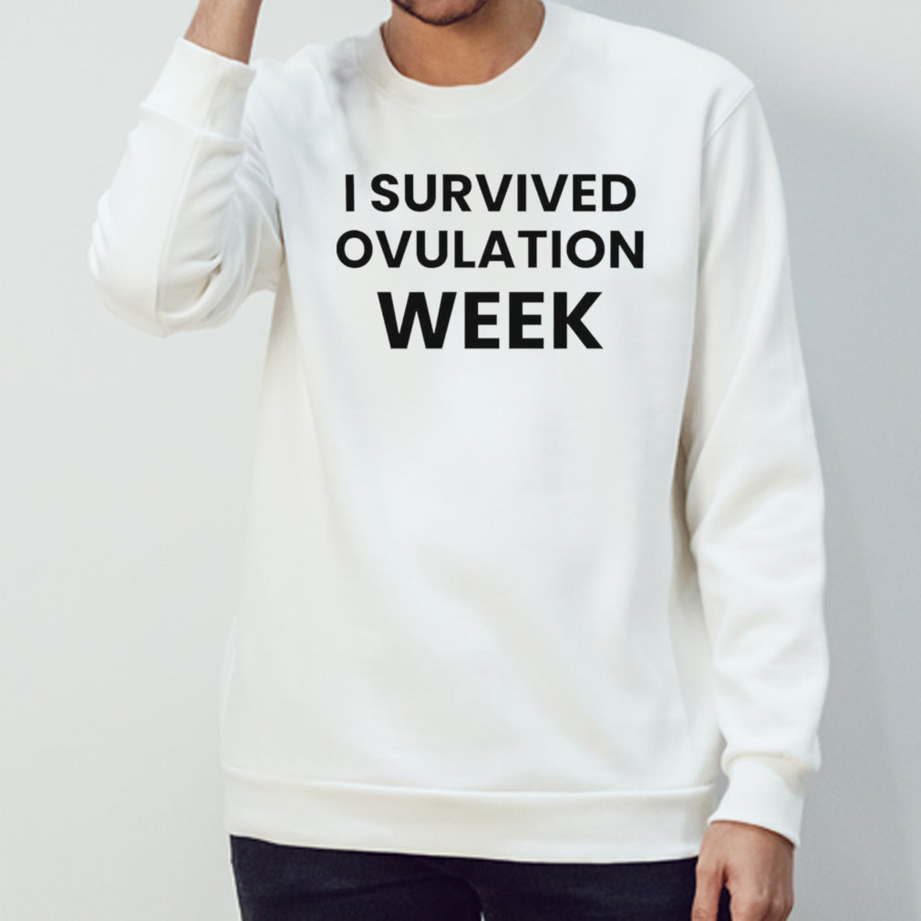 I survived ovulation week shirts
