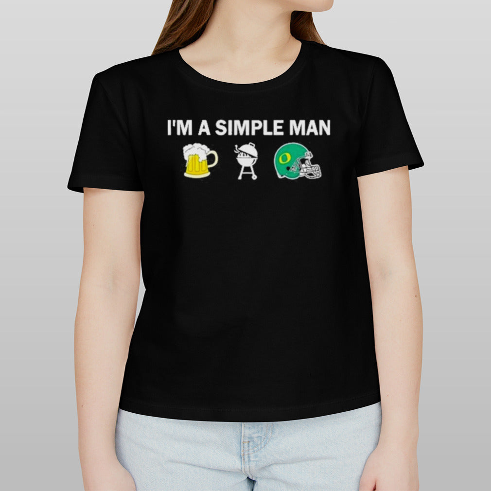 I’m A Simple Man I Like Beer BBQ And Oregon Ducks Shirt