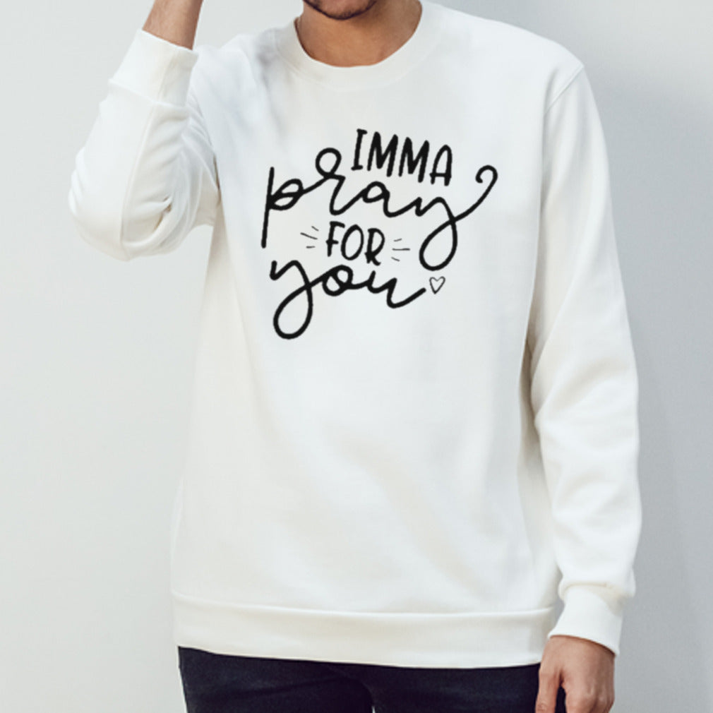 Imma Pray For You Shirt