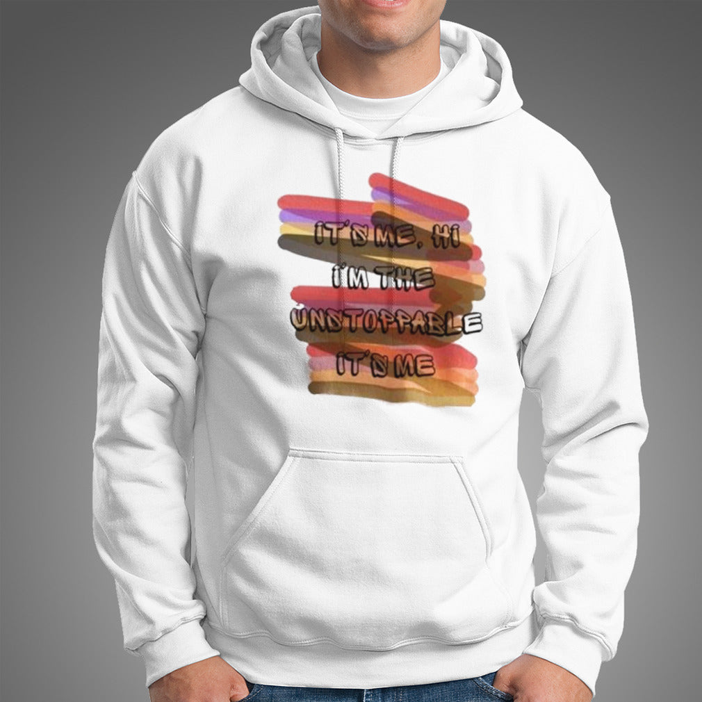 It S Me Hi I M Unstoppable Shirt