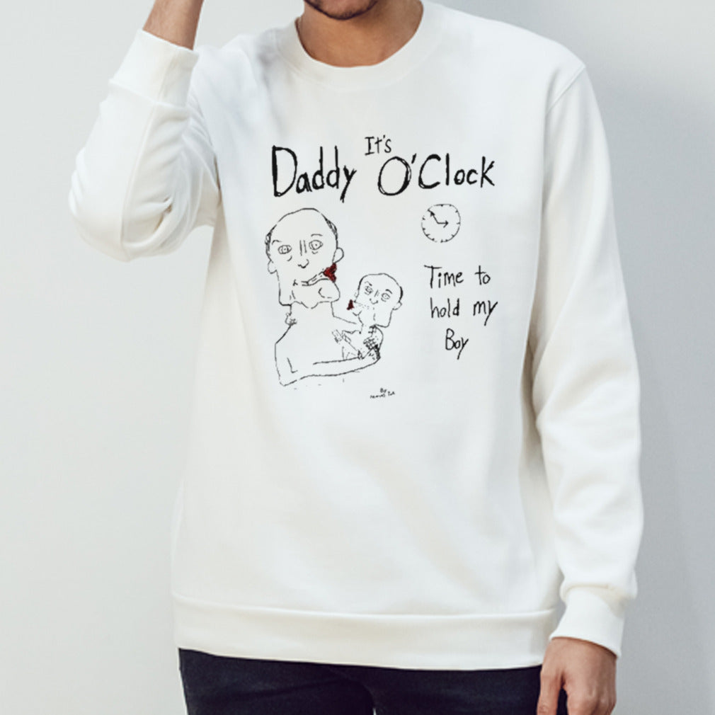It’s Daddy O’clock Time To Hold My Boy shirt