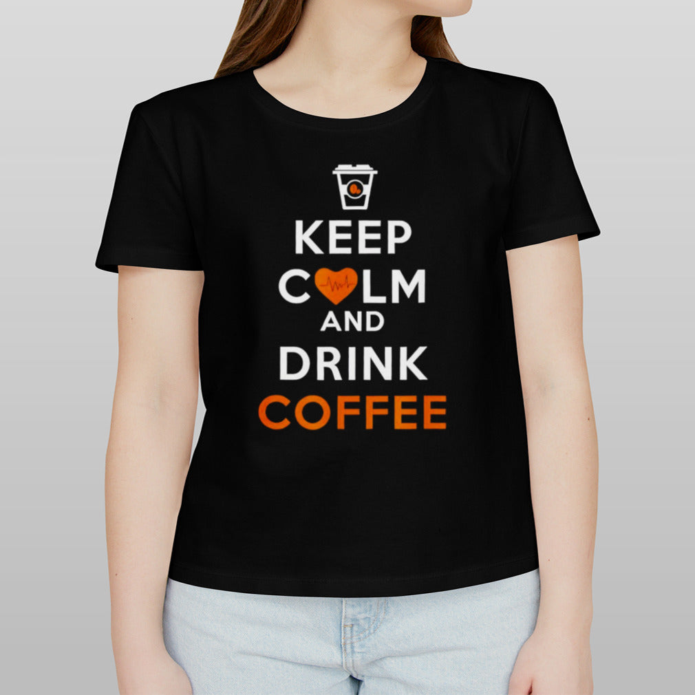 Keep calm and drink coffee shirt