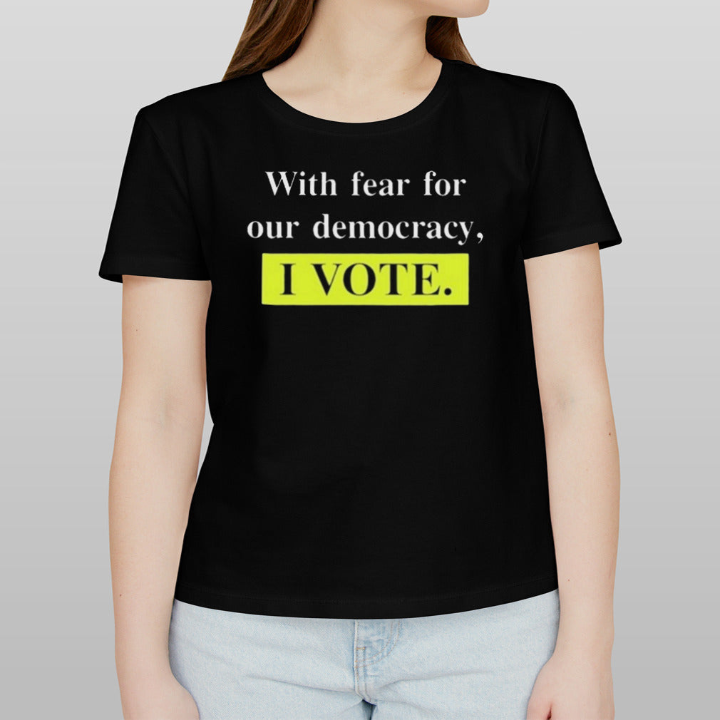 Mary L. Trump With Fear For Democracy I Vote Shirt