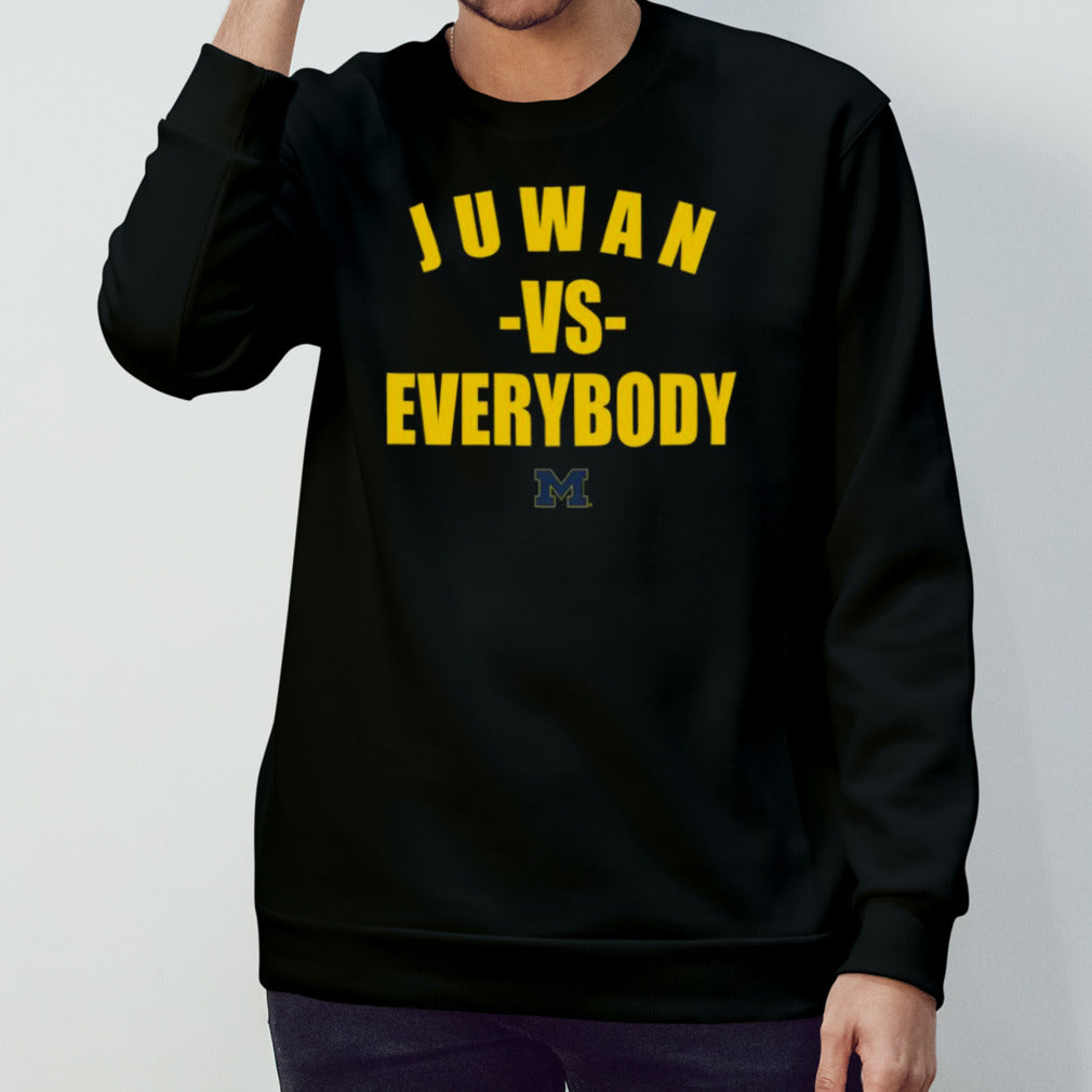 Michigan Wolverines Juwan Vs Everybody T-shirts