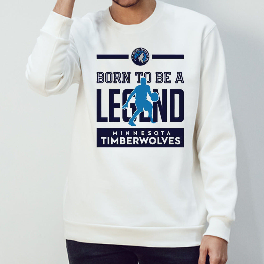Minnesota Timberwolves born to be legend shirt