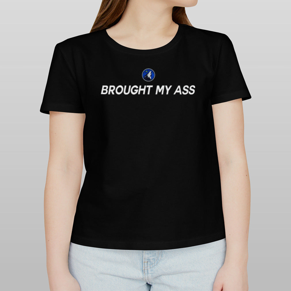 Minnesota Timberwolves brought my ass shirt
