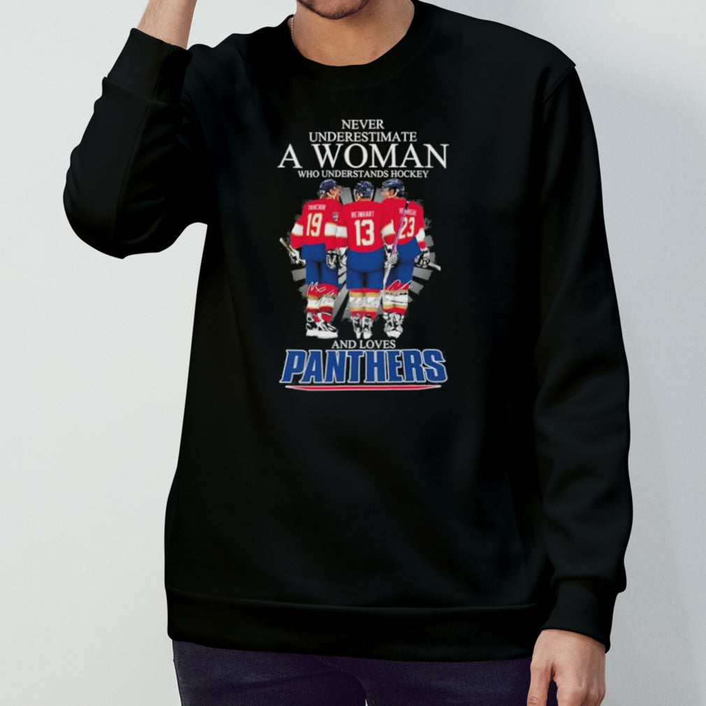 Never Underestimate A Woman Who Understands Hockey And Loves Florida Panthers Tkachuk Reinhart And Carter Verhaeghe Signatures shirt