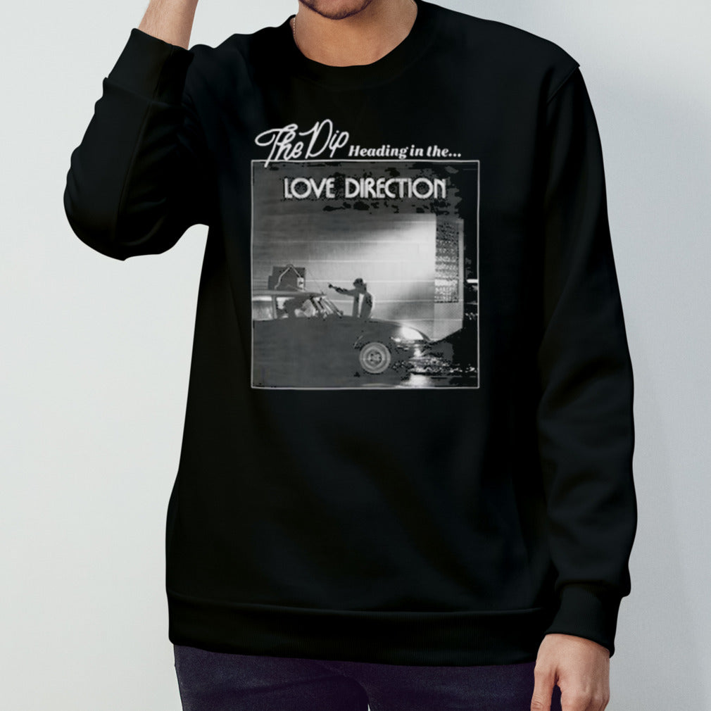 New The Dip Love Direction Shirts