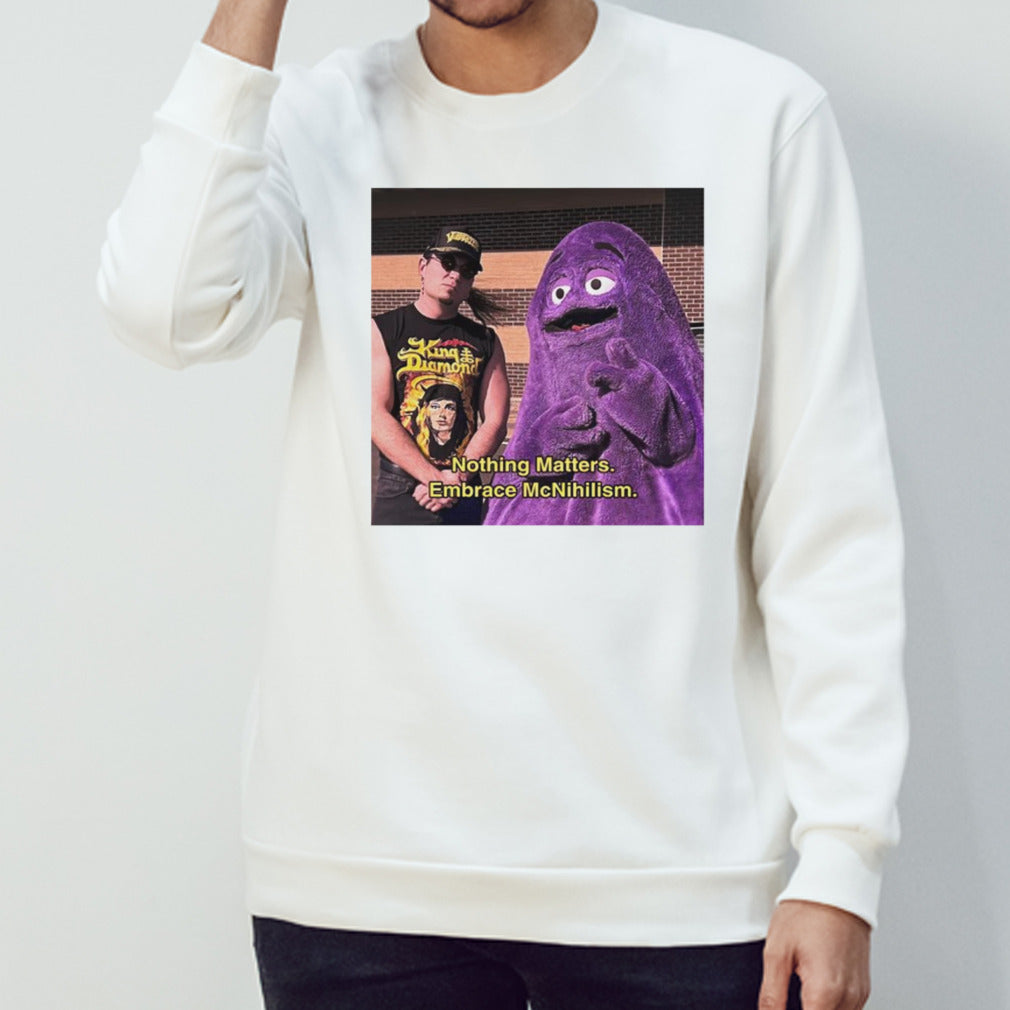 Nothing Matters Embrace Mc Mcnihilism shirts