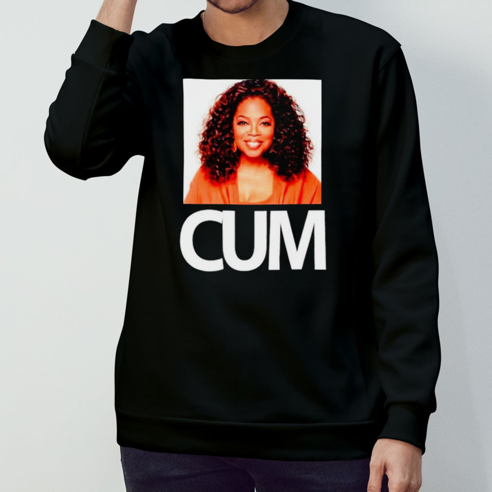 Oprah Winfrey Cum shirts