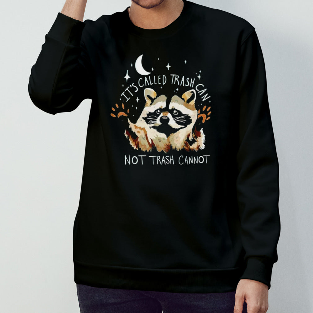 Raccoon it’s called trash can not trash cannot shirt