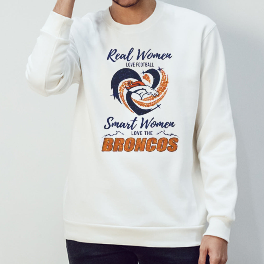 Real Women Love Football Smart Women Love The Denver Broncos 2024 – Perfect Gift For Fans Shirt