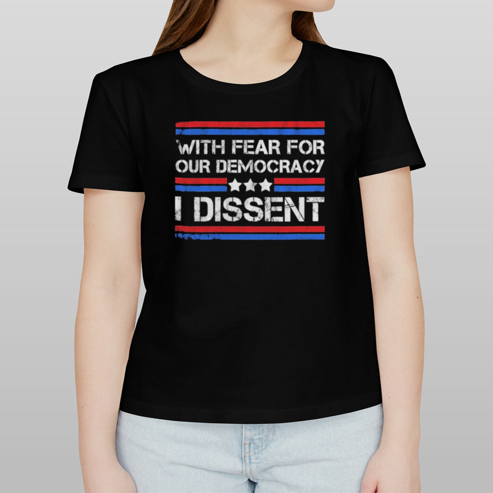 Retro With Fear For Our Democracy I Dissent 2024 T shirt