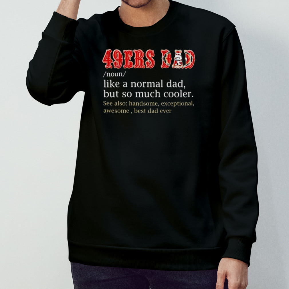 San Francisco 49ers Dad Definition Shirts