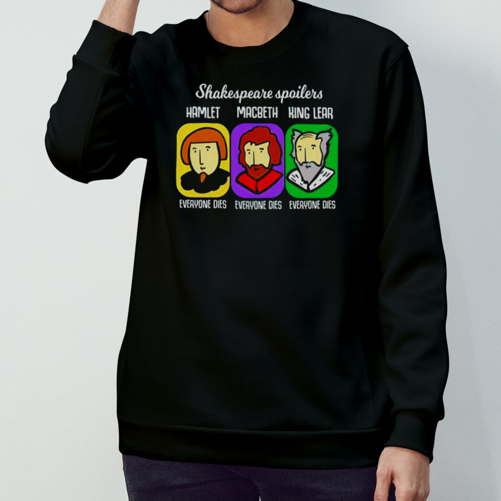 Shakespeare spoilers hamlet macbeth king lear shirt