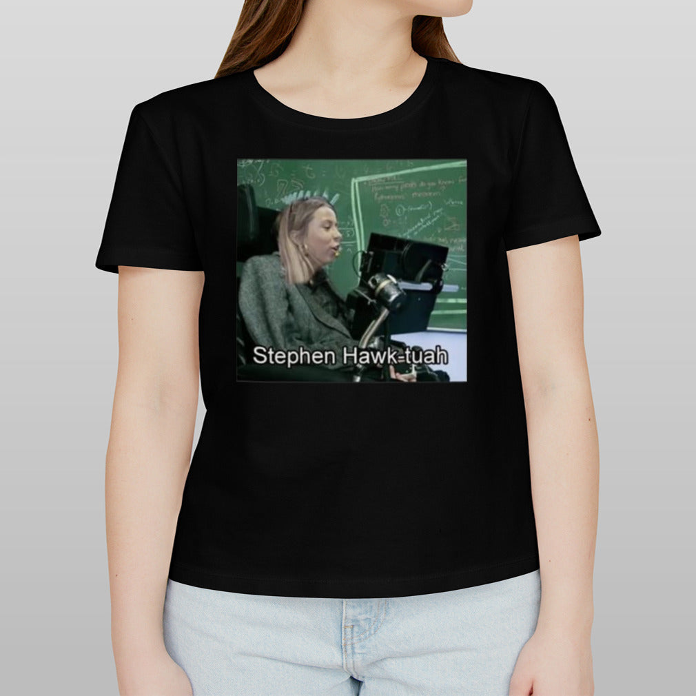 Stephen Hawk Tuah Shirt