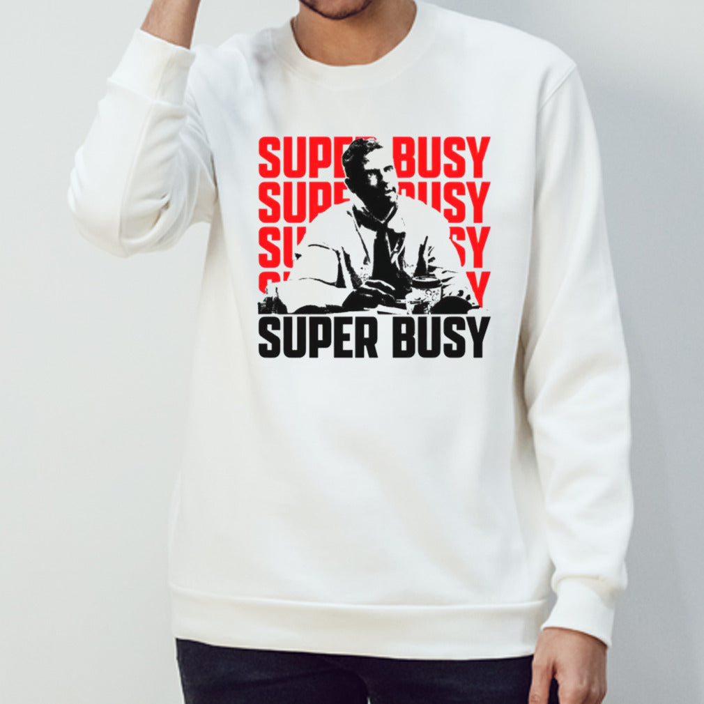 Super Busy Ceo shirts