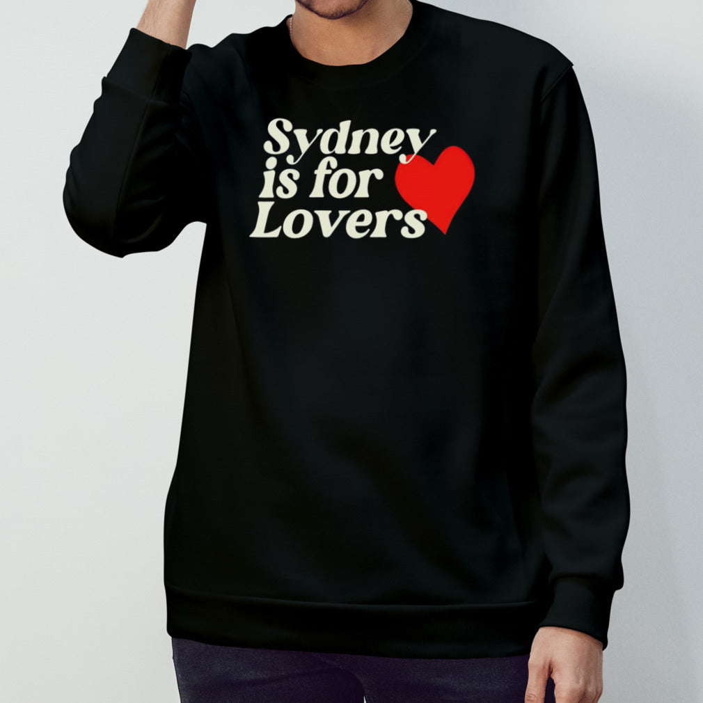 Sydney is for lovers shirt