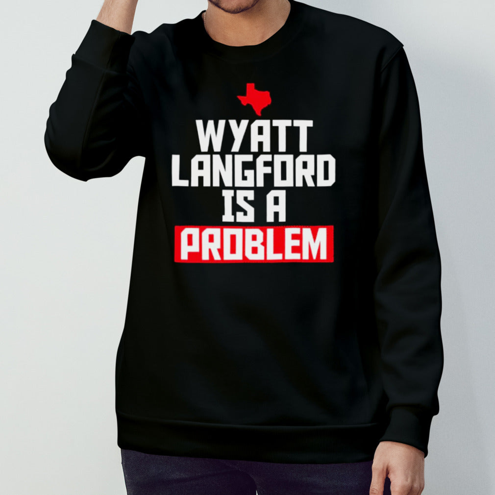 Texas Rangers Wyatt langford is a problem shirts