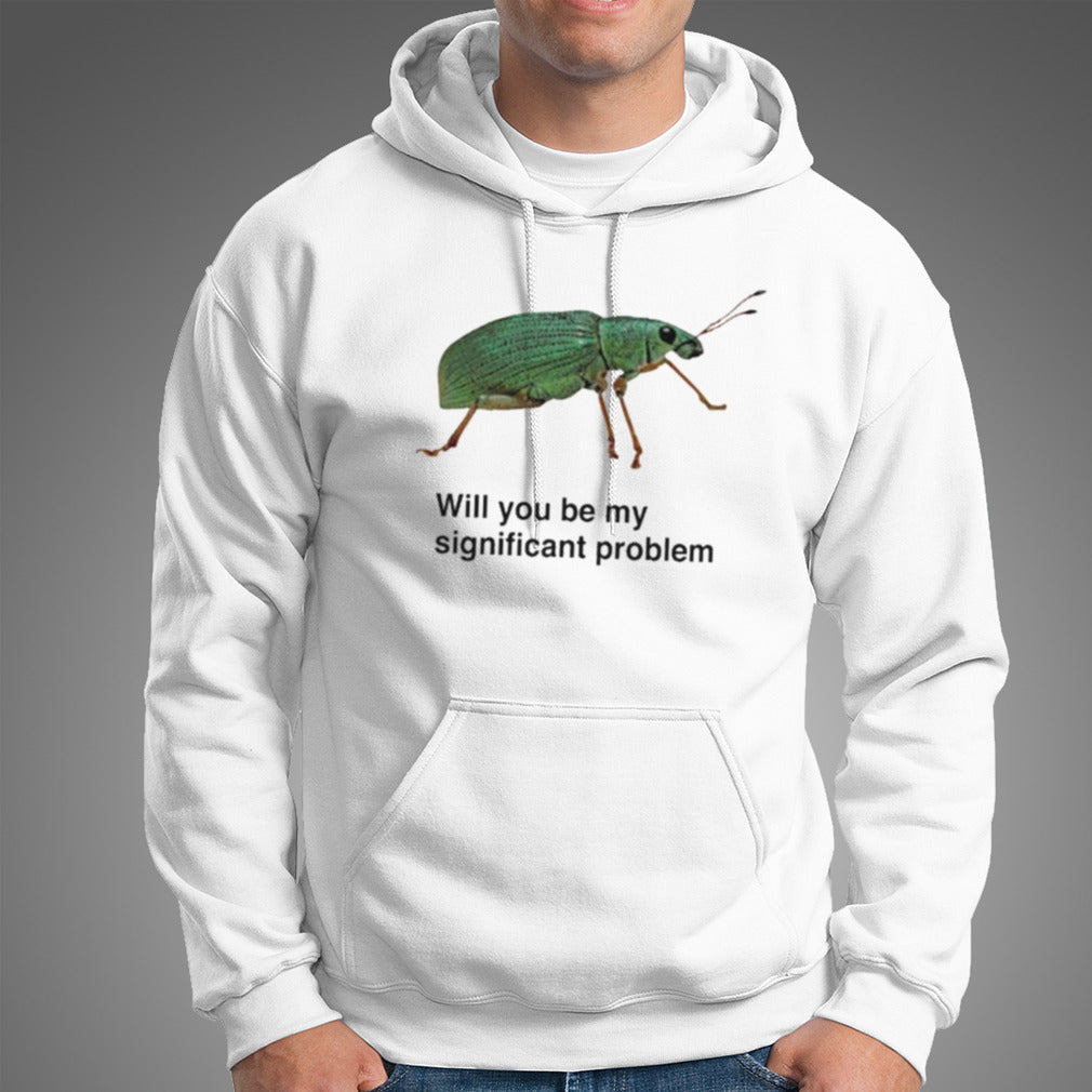 Will You Be My Significant Problem T-shirt