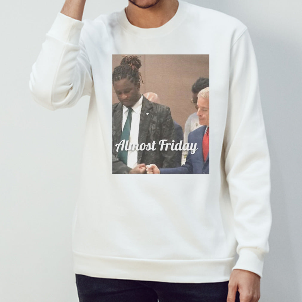Young Thug Lawyer Almost Friday shirt