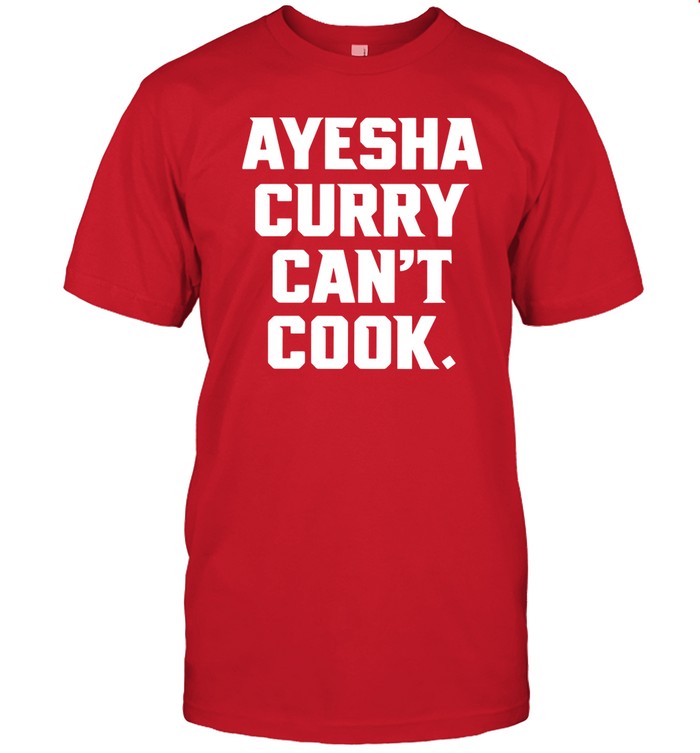 Boston Ayesha Curry Can't Cook Shirt