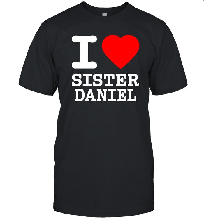 Bunnysiipper I Love Sister Daniel Shirt